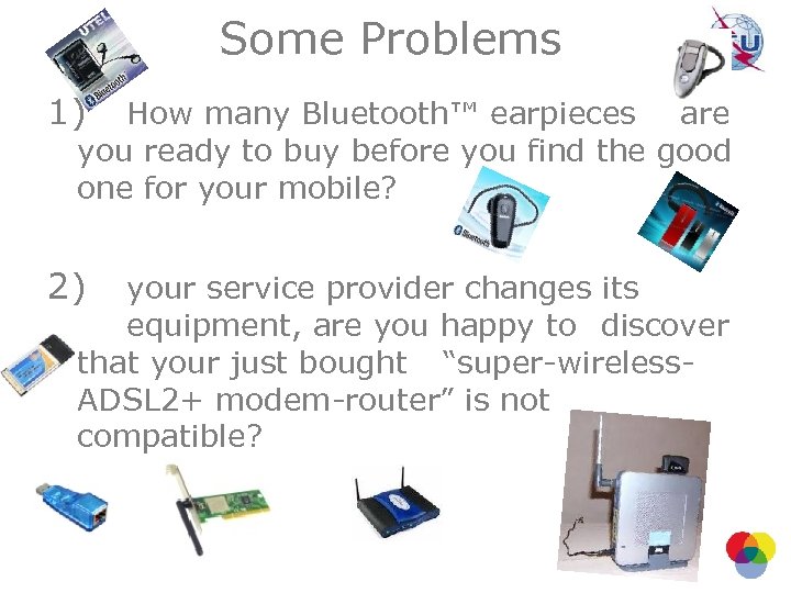 Some Problems 1) How many Bluetooth™ earpieces are you ready to buy before you