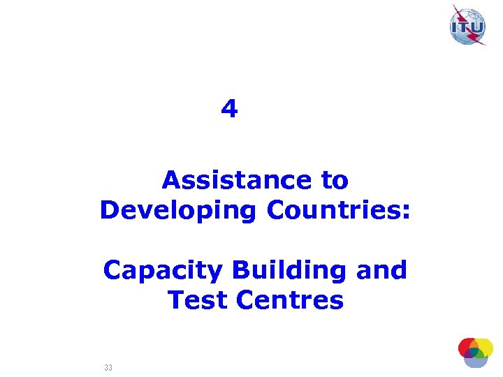 4 Assistance to Developing Countries: Capacity Building and Test Centres 33 