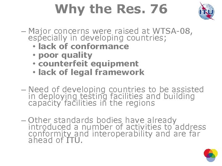 Why the Res. 76 – Major concerns were raised at WTSA-08, especially in developing