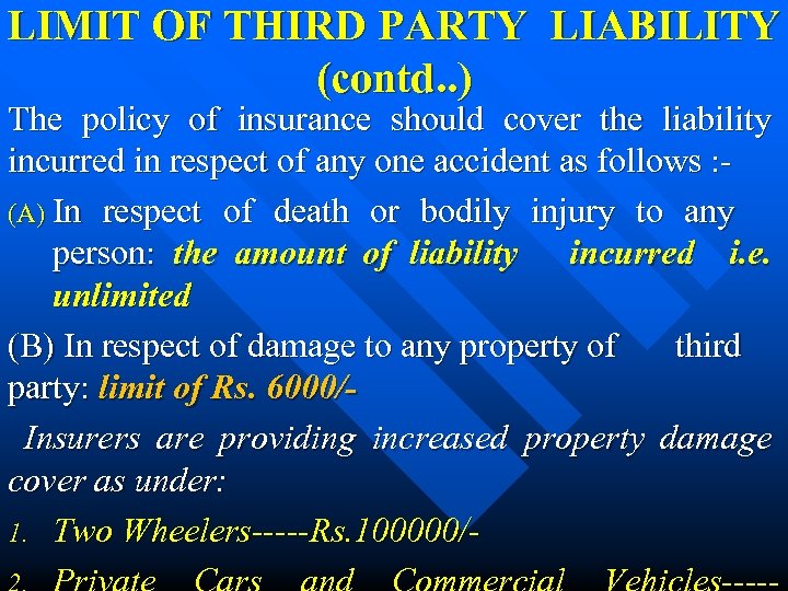 LIMIT OF THIRD PARTY LIABILITY (contd. . ) The policy of insurance should cover