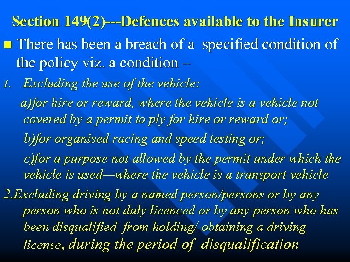 Section 149(2)---Defences available to the Insurer n There has been a breach of a