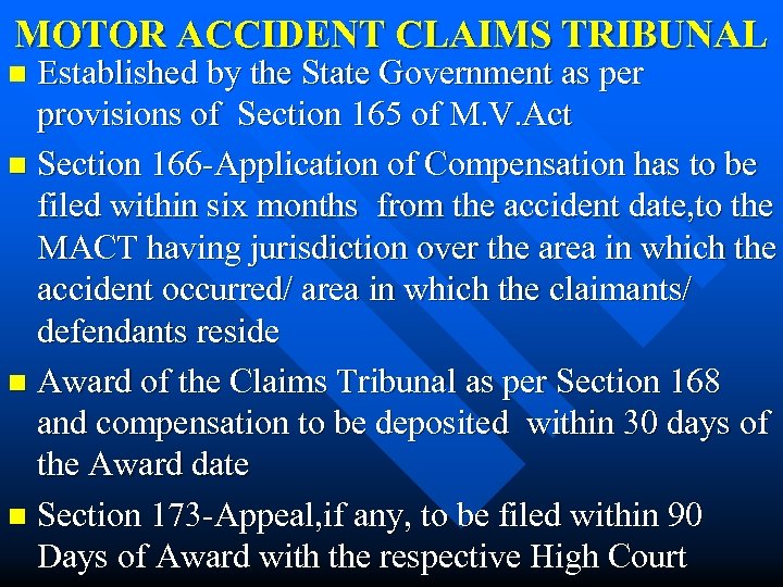 MOTOR ACCIDENT CLAIMS TRIBUNAL Established by the State Government as per provisions of Section