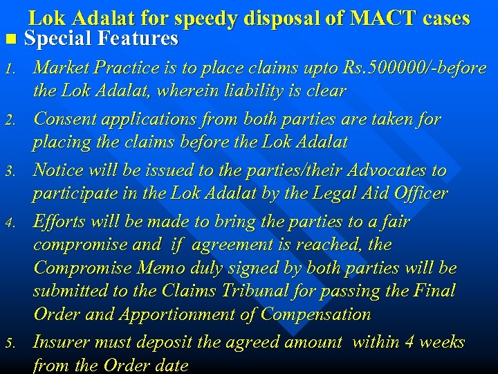 Lok Adalat for speedy disposal of MACT cases n Special Features 1. 2. 3.