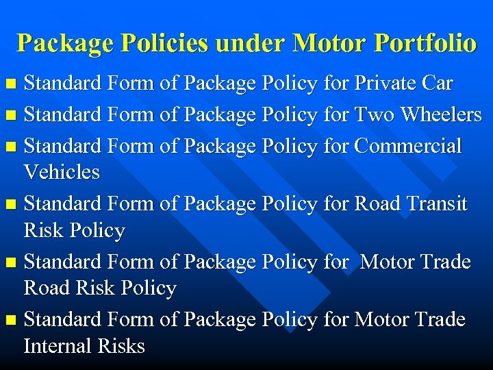 Package Policies under Motor Portfolio Standard Form of Package Policy for Private Car n