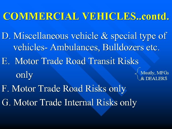 COMMERCIAL VEHICLES. . contd. D. Miscellaneous vehicle & special type of vehicles- Ambulances, Bulldozers