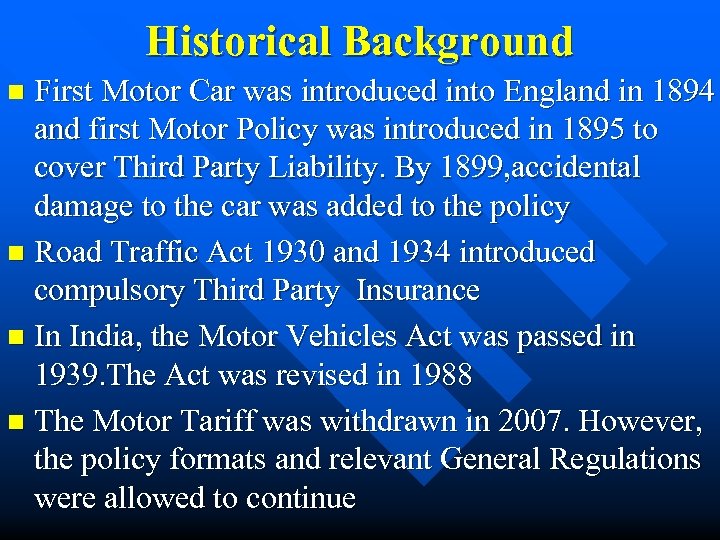 Historical Background First Motor Car was introduced into England in 1894 and first Motor