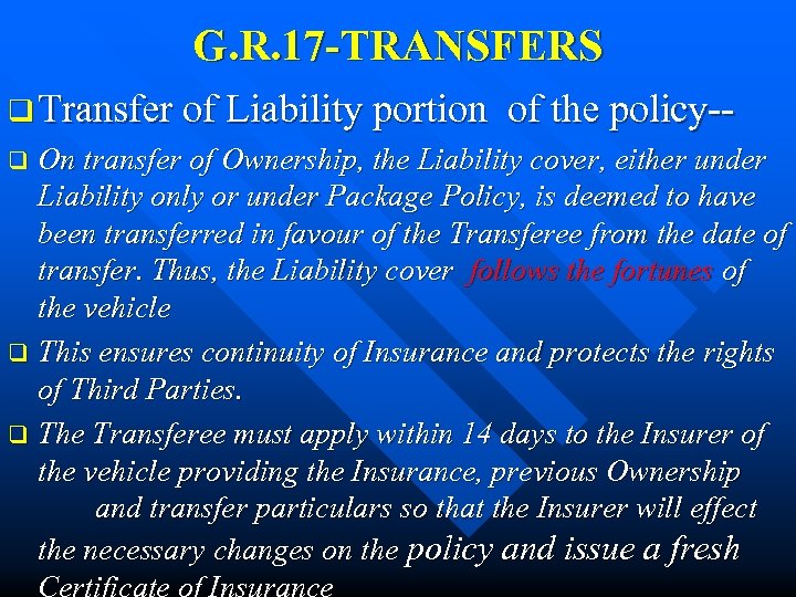 G. R. 17 -TRANSFERS q Transfer of Liability portion of the policy-q On transfer
