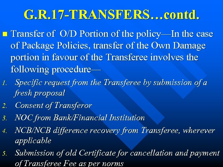 G. R. 17 -TRANSFERS…contd. n 1. 2. 3. 4. 5. Transfer of O/D Portion