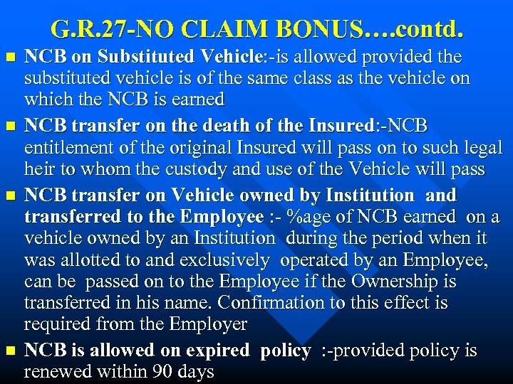 G. R. 27 -NO CLAIM BONUS…. contd. n n NCB on Substituted Vehicle: -is