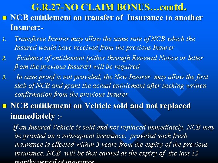 G. R. 27 -NO CLAIM BONUS…contd. n 1. 2. 3. n NCB entitlement on