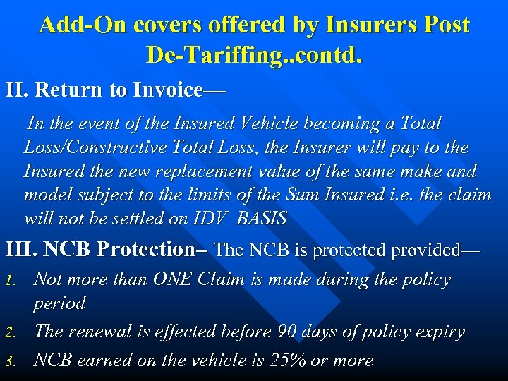 Add-On covers offered by Insurers Post De-Tariffing. . contd. II. Return to Invoice— In