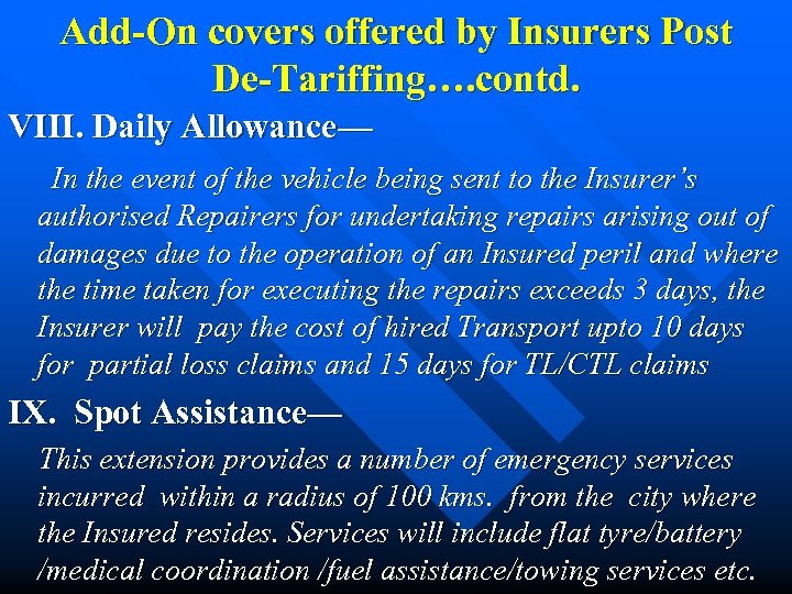 Add-On covers offered by Insurers Post De-Tariffing…. contd. VIII. Daily Allowance— In the event