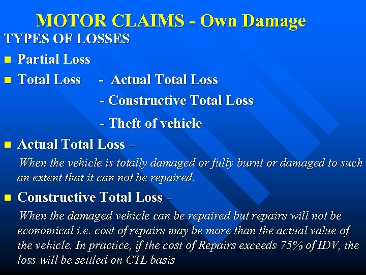 MOTOR CLAIMS - Own Damage TYPES OF LOSSES n Partial Loss n Total Loss