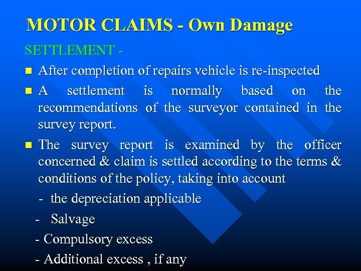 MOTOR CLAIMS - Own Damage SETTLEMENT n After completion of repairs vehicle is re-inspected