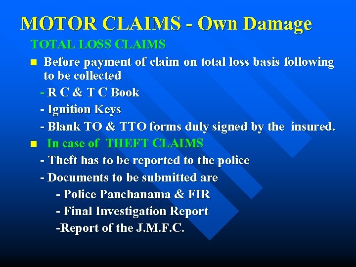 MOTOR CLAIMS - Own Damage TOTAL LOSS CLAIMS n Before payment of claim on