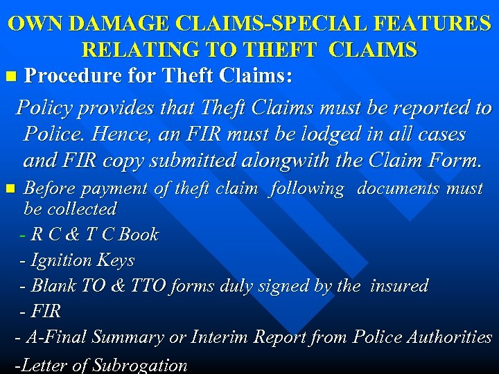 OWN DAMAGE CLAIMS-SPECIAL FEATURES RELATING TO THEFT CLAIMS n Procedure for Theft Claims: Policy