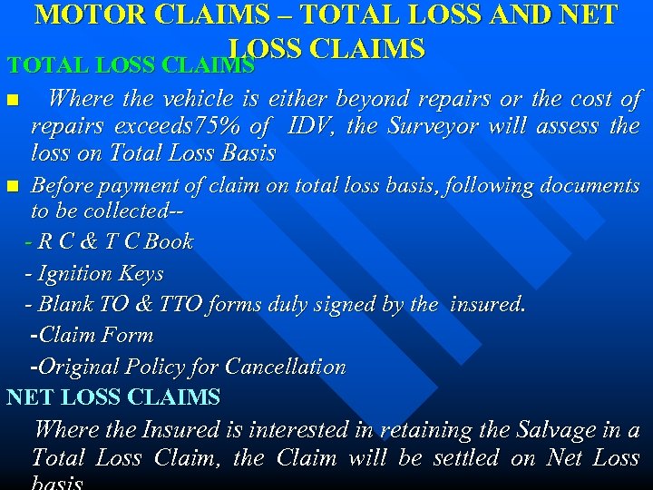 MOTOR CLAIMS – TOTAL LOSS AND NET LOSS CLAIMS TOTAL LOSS CLAIMS n Where