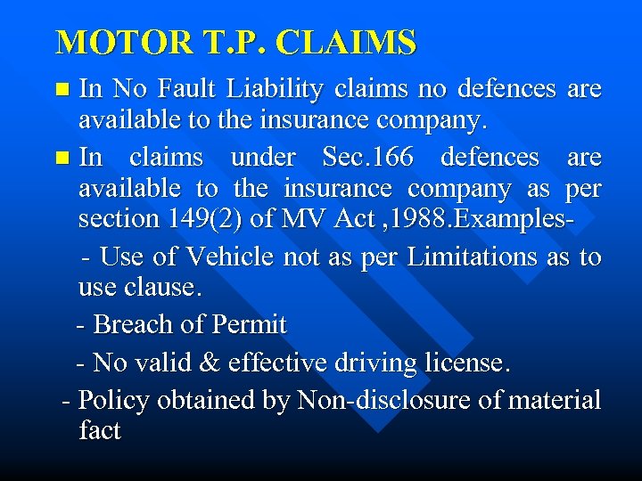 MOTOR T. P. CLAIMS In No Fault Liability claims no defences are available to
