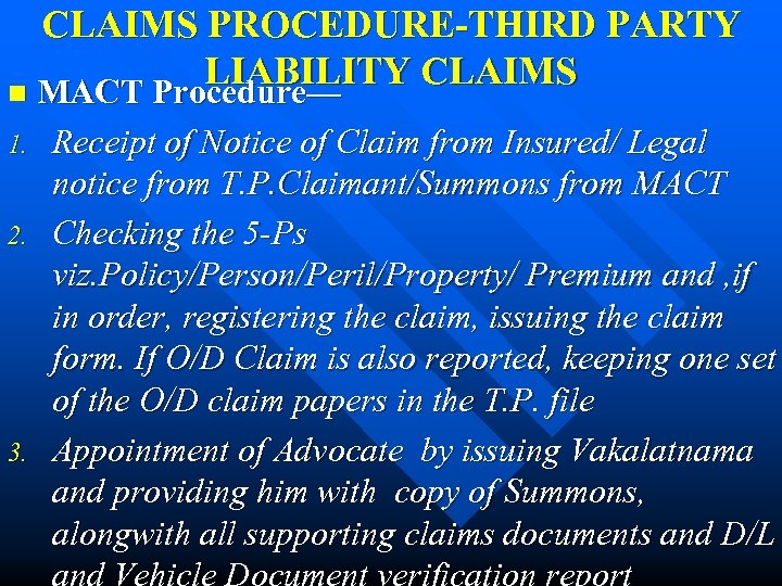 CLAIMS PROCEDURE-THIRD PARTY LIABILITY CLAIMS n MACT Procedure— 1. 2. 3. Receipt of Notice
