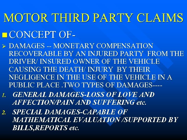 MOTOR THIRD PARTY CLAIMS n CONCEPT OFØ 1. 2. DAMAGES -- MONETARY COMPENSATION RECOVERABLE