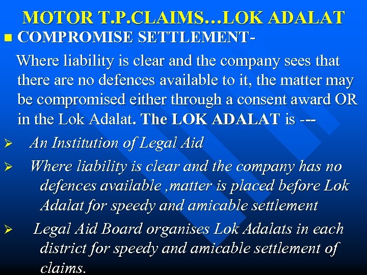 MOTOR T. P. CLAIMS…LOK ADALAT COMPROMISE SETTLEMENTWhere liability is clear and the company sees