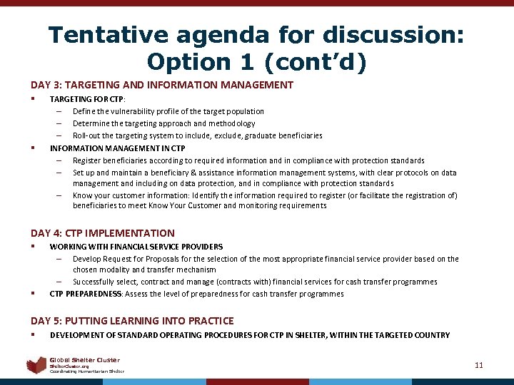 Tentative agenda for discussion: Option 1 (cont’d) DAY 3: TARGETING AND INFORMATION MANAGEMENT §