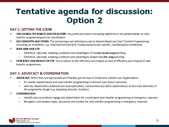 Tentative agenda for discussion: Option 2 DAY 1: SETTING THE SCENE § § THE