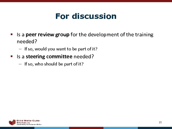 For discussion § Is a peer review group for the development of the training