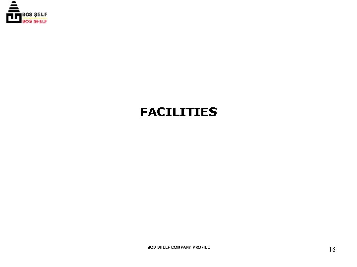 FACILITIES BOS SHELF COMPANY PROFILE 16 