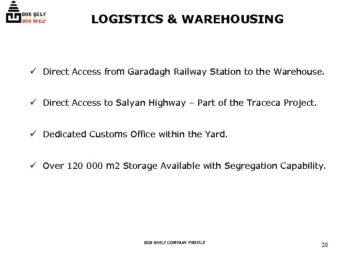 LOGISTICS & WAREHOUSING ü Direct Access from Garadagh Railway Station to the Warehouse. ü