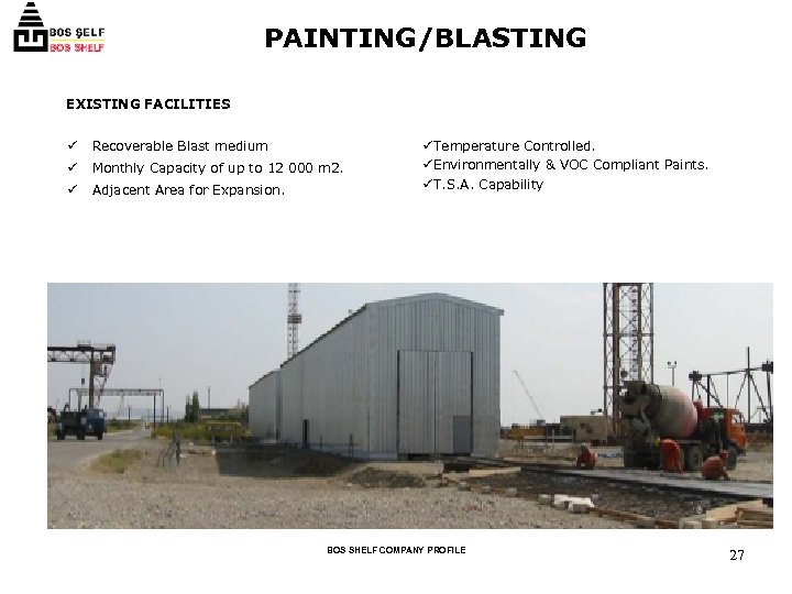 PAINTING/BLASTING EXISTING FACILITIES ü Recoverable Blast medium ü Monthly Capacity of up to 12