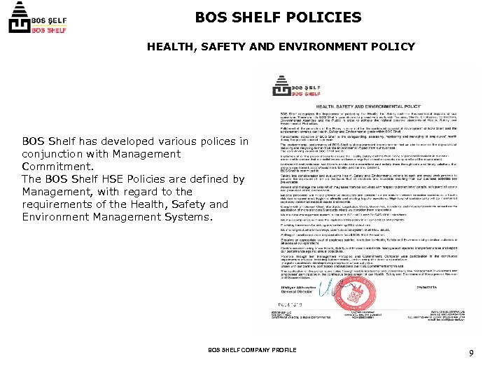 BOS SHELF POLICIES HEALTH, SAFETY AND ENVIRONMENT POLICY BOS Shelf has developed various polices