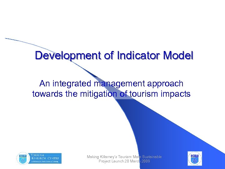 Development of Indicator Model An integrated management approach towards the mitigation of tourism impacts