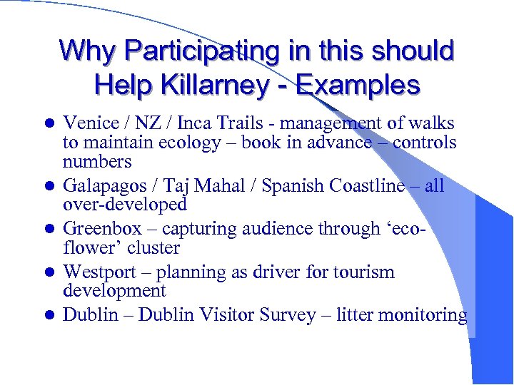 Why Participating in this should Help Killarney - Examples l l l Venice /