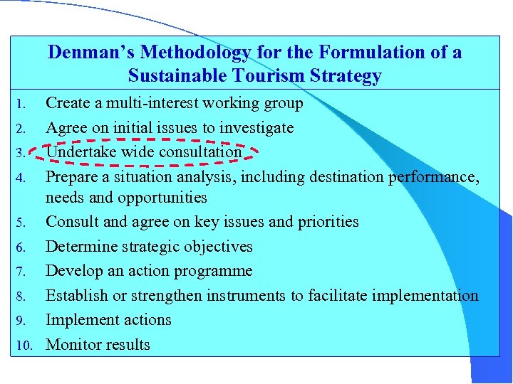 Denman’s Methodology for the Formulation of a Sustainable Tourism Strategy Create a multi-interest working