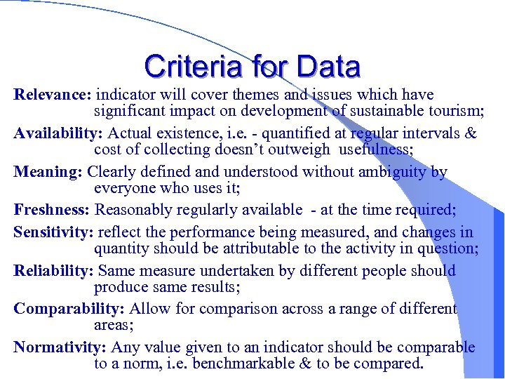 Criteria for Data Relevance: indicator will cover themes and issues which have significant impact