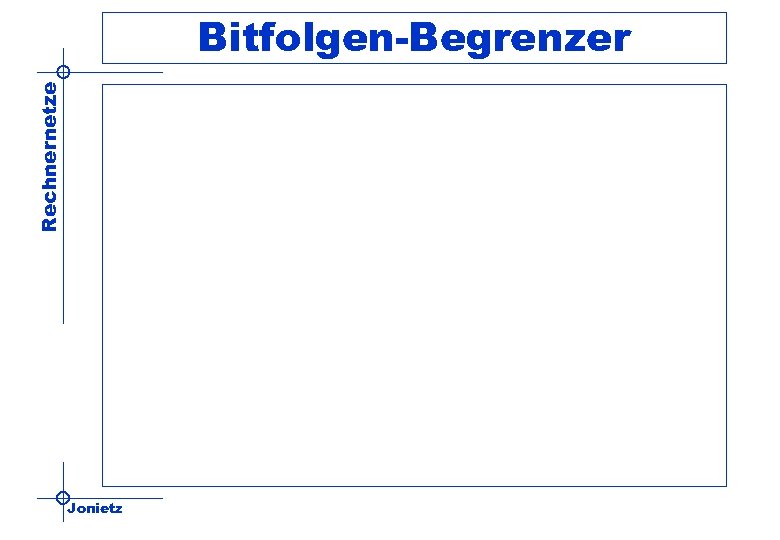 Rechnernetze Bitfolgen-Begrenzer Jonietz 