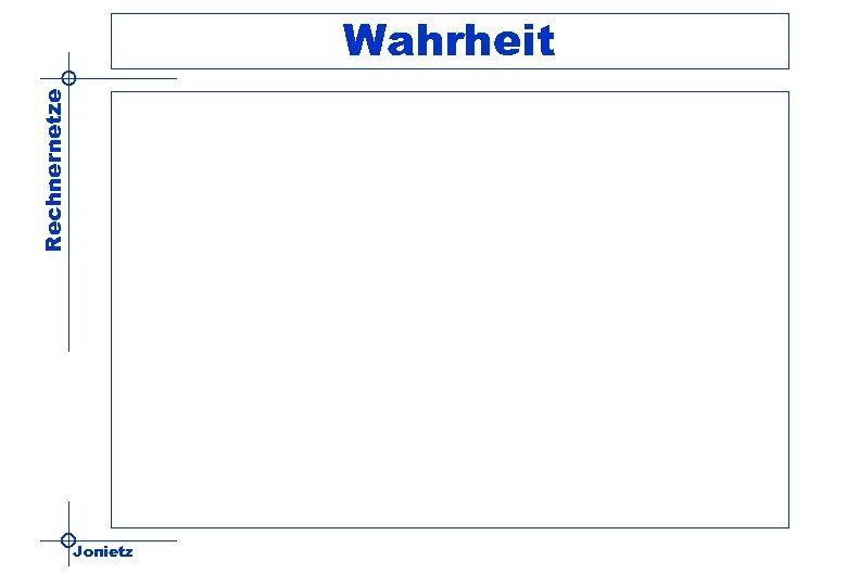 Rechnernetze Wahrheit Jonietz 