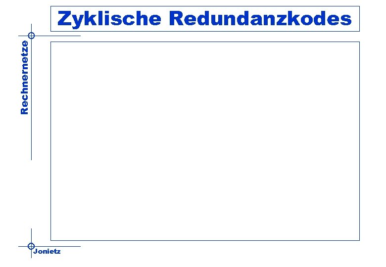 Rechnernetze Zyklische Redundanzkodes Jonietz 