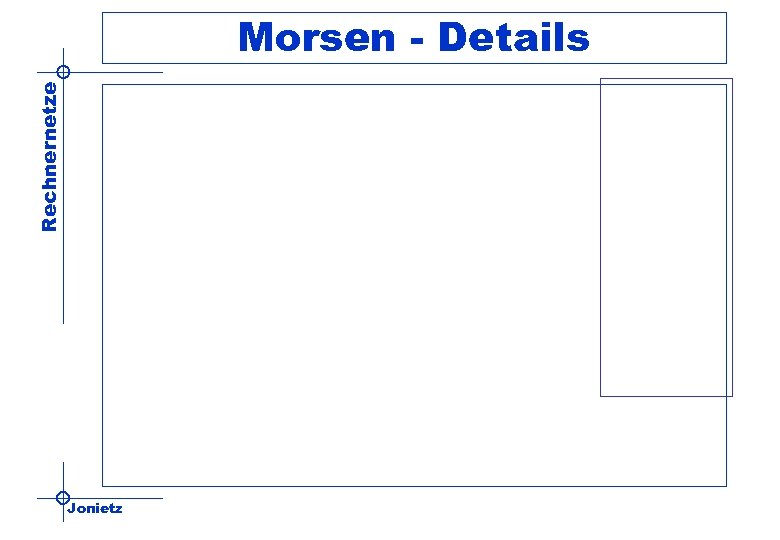 Rechnernetze Morsen - Details Jonietz 