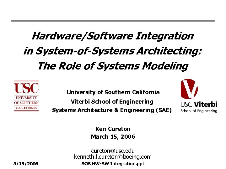 Hardware/Software Integration in System-of-Systems Architecting: The Role of Systems Modeling University of Southern California