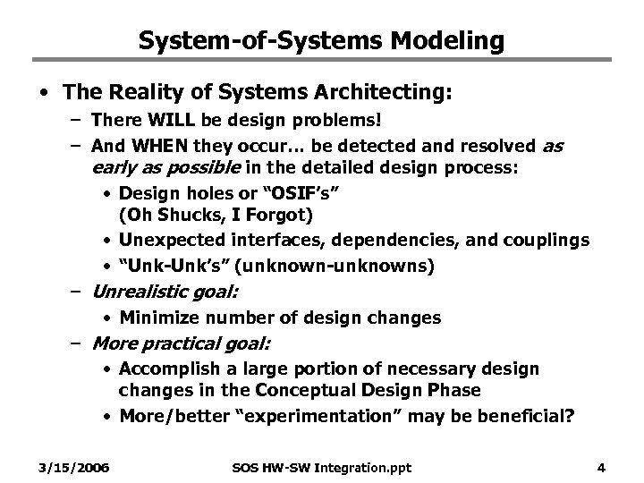 System-of-Systems Modeling • The Reality of Systems Architecting: – There WILL be design problems!