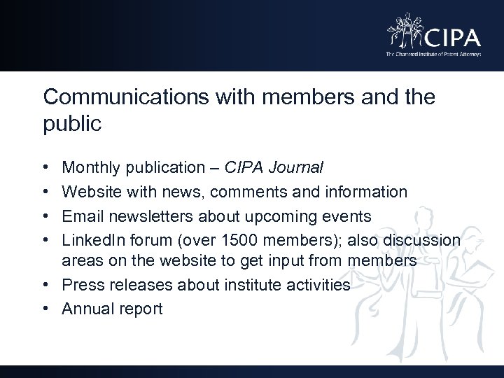 Communications with members and the public • • Monthly publication – CIPA Journal Website