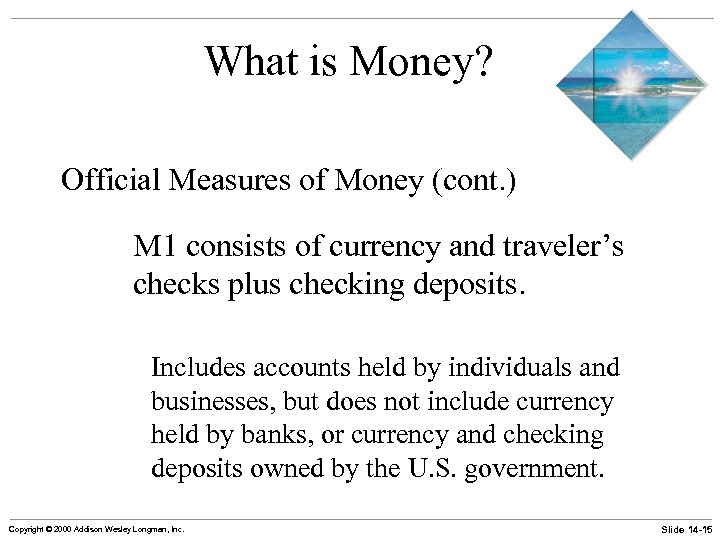What is Money? Official Measures of Money (cont. ) M 1 consists of currency