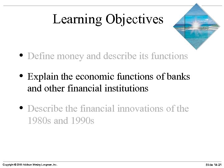 Learning Objectives • Define money and describe its functions • Explain the economic functions