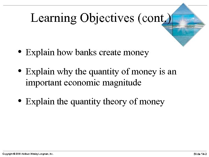 Learning Objectives (cont. ) • Explain how banks create money • Explain why the