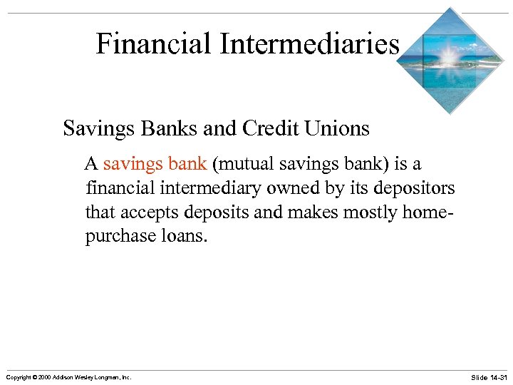 Financial Intermediaries Savings Banks and Credit Unions A savings bank (mutual savings bank) is