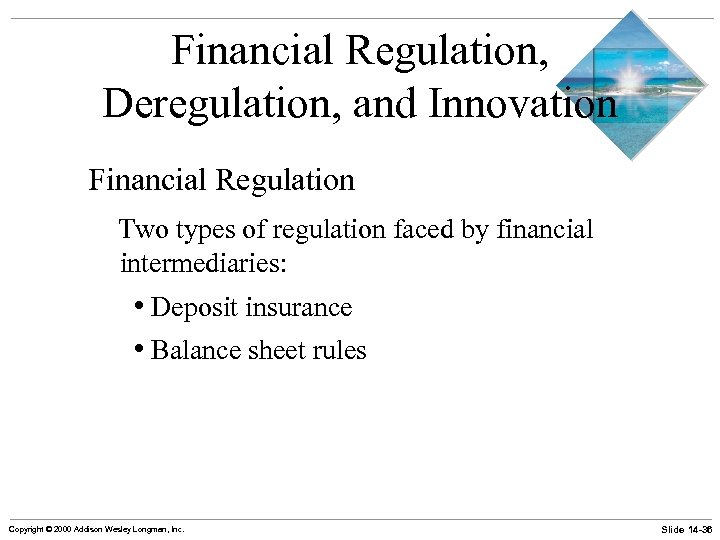 Financial Regulation, Deregulation, and Innovation Financial Regulation Two types of regulation faced by financial
