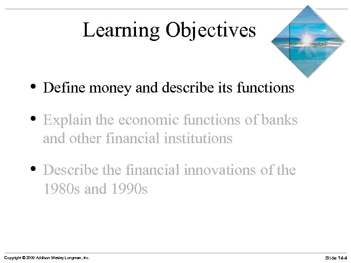 Learning Objectives • Define money and describe its functions • Explain the economic functions