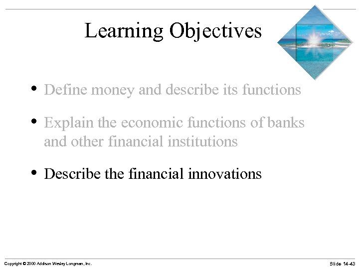 Learning Objectives • Define money and describe its functions • Explain the economic functions